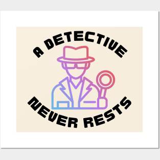 A Detective Never Rests - Detective Posters and Art